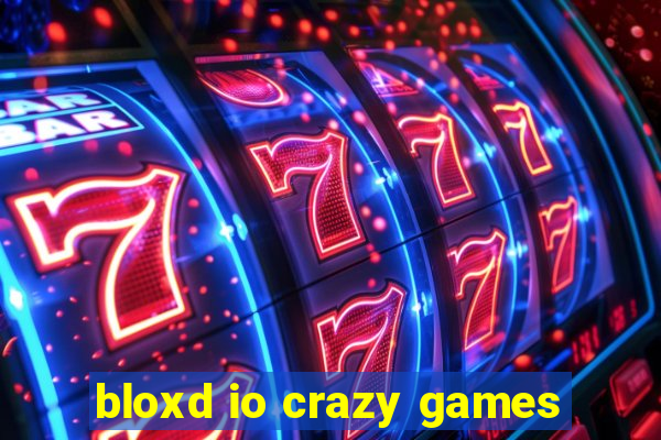 bloxd io crazy games